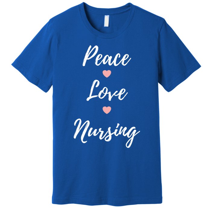 Peace Love Nursing Nurses Gift Premium T-Shirt