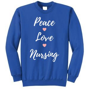 Peace Love Nursing Nurses Gift Tall Sweatshirt