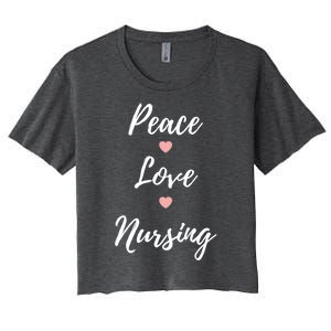 Peace Love Nursing Nurses Gift Women's Crop Top Tee