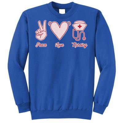 Peace Love Nursing Proud Nurse Quote Saying Healthcare Gift Tall Sweatshirt