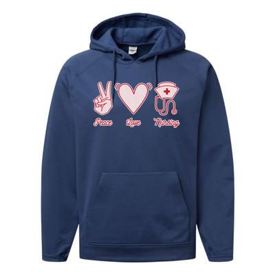 Peace Love Nursing Proud Nurse Quote Saying Healthcare Gift Performance Fleece Hoodie