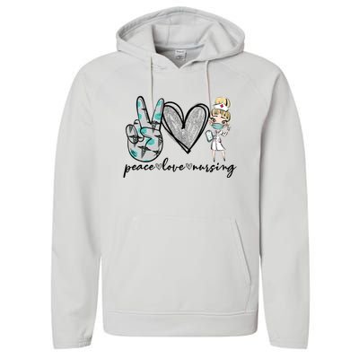 Peace Love Nursing Funny Love Nurse Nurse Day Nurse Week Gift Performance Fleece Hoodie