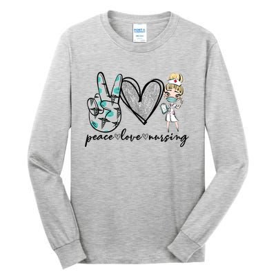 Peace Love Nursing Funny Love Nurse Nurse Day Nurse Week Gift Tall Long Sleeve T-Shirt