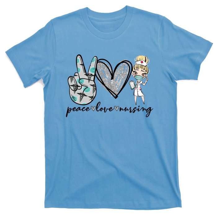 Peace Love Nursing Funny Love Nurse Nurse Day Nurse Week Gift T-Shirt