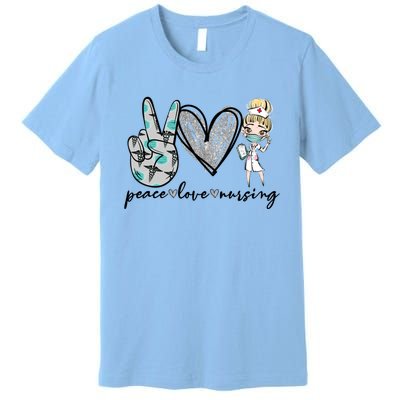 Peace Love Nursing Funny Love Nurse Nurse Day Nurse Week Gift Premium T-Shirt