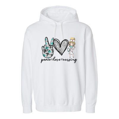 Peace Love Nursing Funny Love Nurse Nurse Day Nurse Week Gift Garment-Dyed Fleece Hoodie