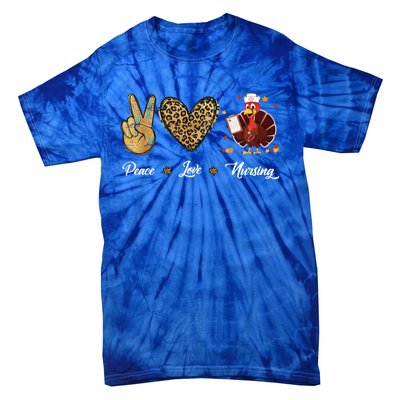 Peace Love Nursing Funny Thanksgiving Turkey Outfit Gift Tie-Dye T-Shirt