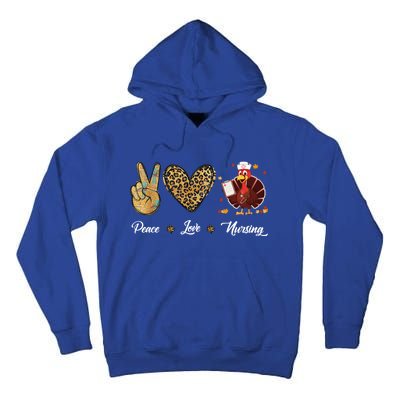 Peace Love Nursing Funny Thanksgiving Turkey Outfit Gift Tall Hoodie