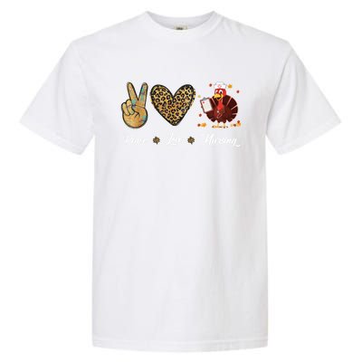 Peace Love Nursing Funny Thanksgiving Turkey Outfit Gift Garment-Dyed Heavyweight T-Shirt