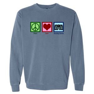 Peace Love Nursing Homes Gift Garment-Dyed Sweatshirt