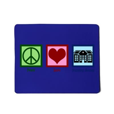 Peace Love Nursing Homes Gift Mousepad