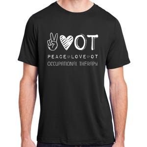 Peace Love Ot Occupational Therapy Therapist Gift Adult ChromaSoft Performance T-Shirt