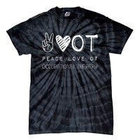 Peace Love Ot Occupational Therapy Therapist Gift Tie-Dye T-Shirt