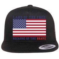 Patriotic Land Of The Free Because Of The Brave Meaningful Gift Flat Bill Trucker Hat