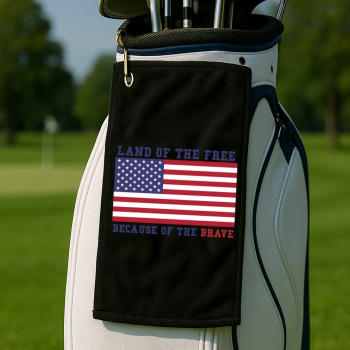 Patriotic Land Of The Free Because Of The Brave Meaningful Gift Golf Towel