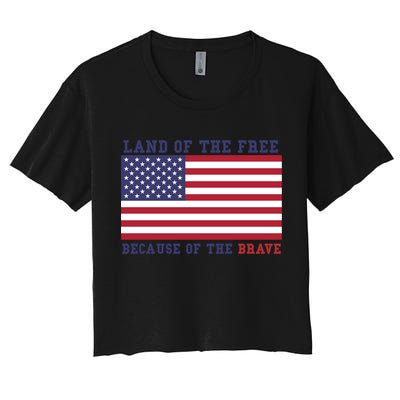 Patriotic Land Of The Free Because Of The Brave Meaningful Gift Women's Crop Top Tee
