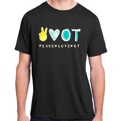 Peace Love Ot Ota Occupational Therapy Therapist Gift Adult ChromaSoft Performance T-Shirt