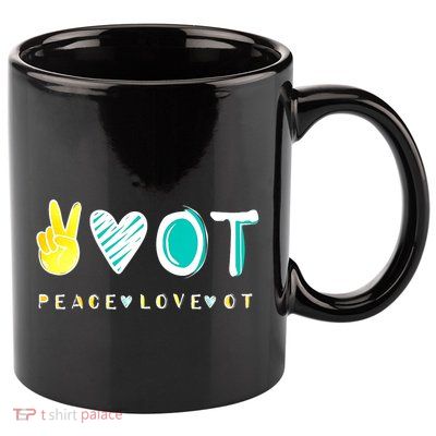 Peace Love Ot Ota Occupational Therapy Therapist Gift 11oz C Handle Ceramic Mug