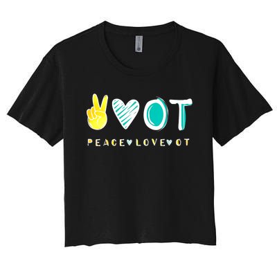 Peace Love Ot Ota Occupational Therapy Therapist Gift Women's Crop Top Tee