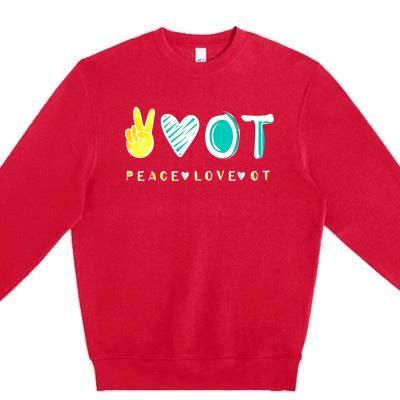 Peace Love Ot Ota Occupational Therapy Therapist Gift Premium Crewneck Sweatshirt