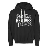 Plot Twist He Lives Luke 24:23 Garment-Dyed Fleece Hoodie
