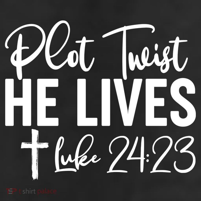 Plot Twist He Lives Luke 24:23 Garment-Dyed Heavyweight T-Shirt