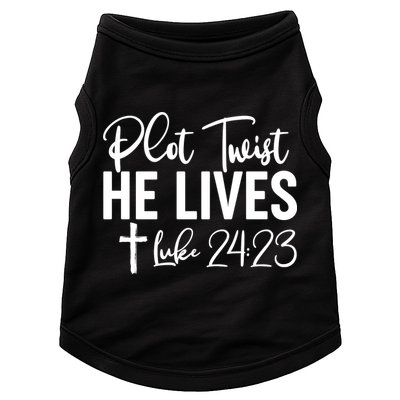 Plot Twist He Lives Luke 24:23 Doggie Tank