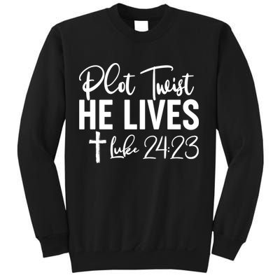 Plot Twist He Lives Luke 24:23 Sweatshirt