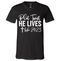Plot Twist He Lives Luke 24:23 V-Neck T-Shirt