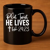 Plot Twist He Lives Luke 24:23 11oz C Handle Ceramic Mug