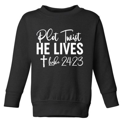 Plot Twist He Lives Luke 24:23 Toddler Sweatshirt