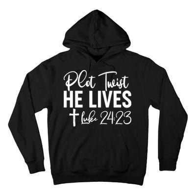 Plot Twist He Lives Luke 24:23 Tall Hoodie