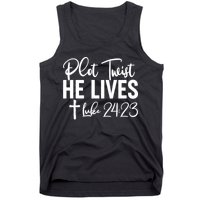 Plot Twist He Lives Luke 24:23 Tank Top