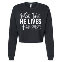 Plot Twist He Lives Luke 24:23 Cropped Pullover Crew
