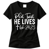 Plot Twist He Lives Luke 24:23 Womens T-Shirt