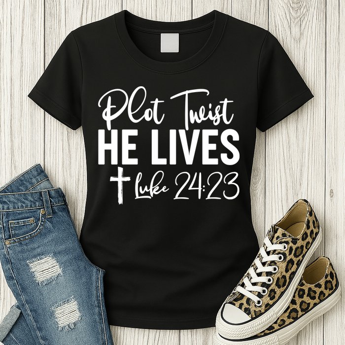 Plot Twist He Lives Luke 24:23 Womens T-Shirt