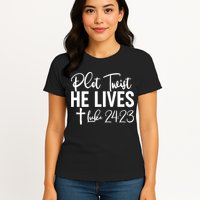 Plot Twist He Lives Luke 24:23 Womens T-Shirt