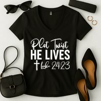 Plot Twist He Lives Luke 24:23 Women's V-Neck T-Shirt