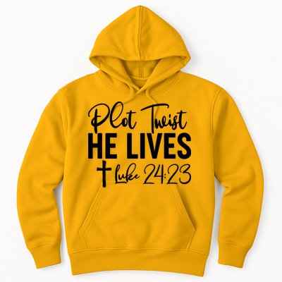 Plot Twist He Lives Luke 24:23 Hoodie