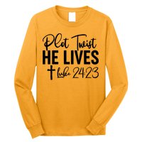 Plot Twist He Lives Luke 24:23 Long Sleeve Shirt