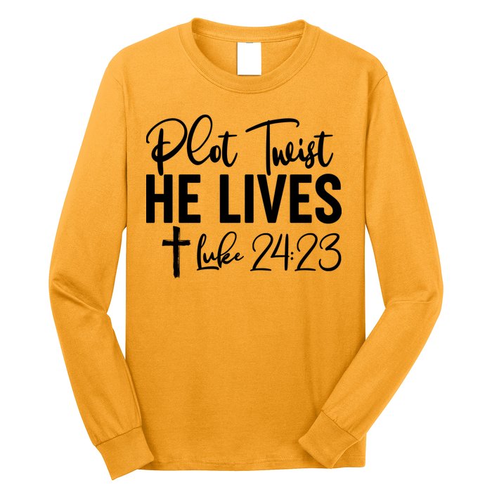 Plot Twist He Lives Luke 24:23 Long Sleeve Shirt