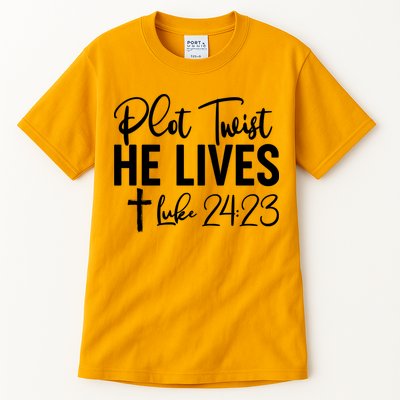 Plot Twist He Lives Luke 24:23 Tall T-Shirt