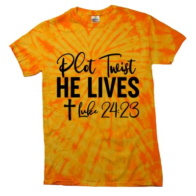 Plot Twist He Lives Luke 24:23 Tie-Dye T-Shirt
