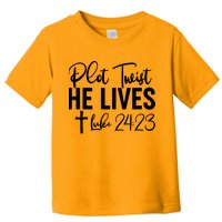 Plot Twist He Lives Luke 24:23 Toddler T-Shirt
