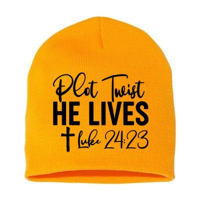 Plot Twist He Lives Luke 24:23 Short Acrylic Beanie
