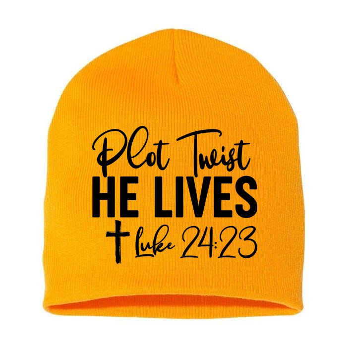 Plot Twist He Lives Luke 24:23 Short Acrylic Beanie