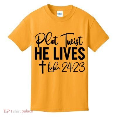 Plot Twist He Lives Luke 24:23 Kids T-Shirt