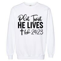 Plot Twist He Lives Luke 24:23 Garment-Dyed Sweatshirt