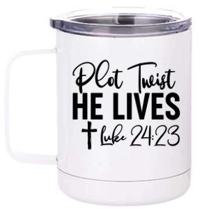 Plot Twist He Lives Luke 24:23 12 oz Stainless Steel Tumbler Cup