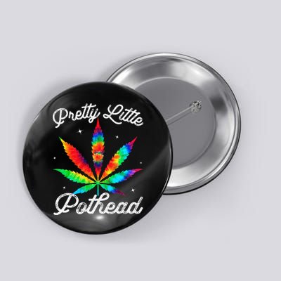 Pretty Little Pothead Weed Canabias 420 Marijuana Weed Button